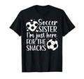 Soccer Sister Here Snacks Sister T-Shirt - Fun Novelty Design Unisex