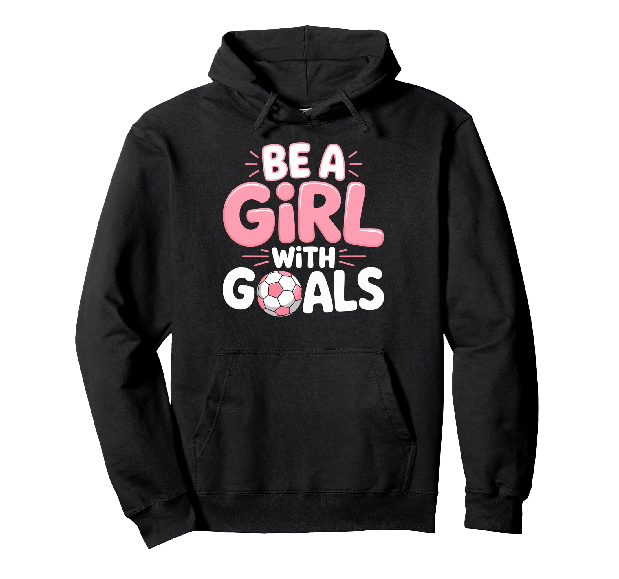 Be Goals Soccer Football Player Game Hoodie - Novelty Apparel Men Women