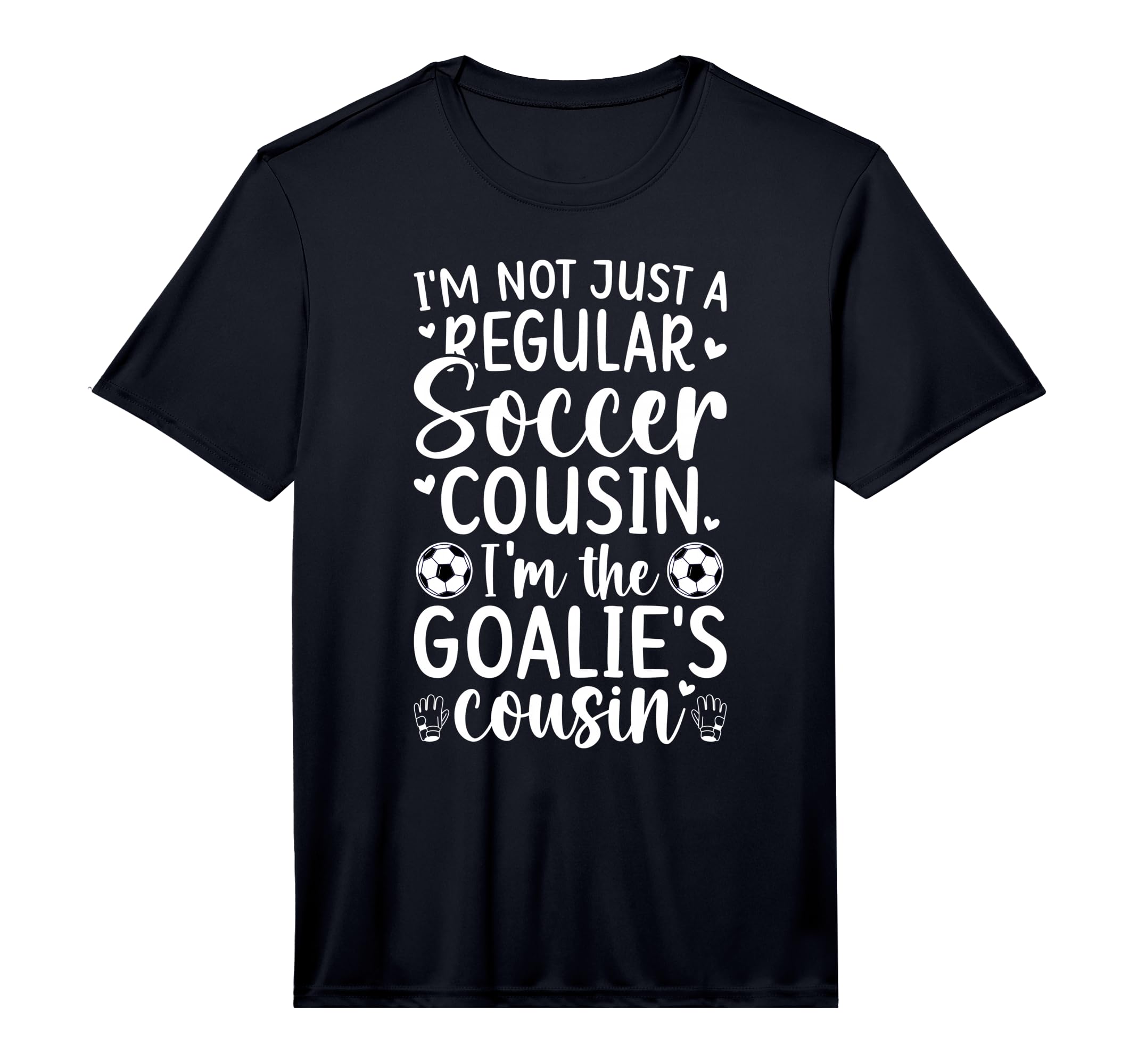 Im Soccer Goalie Cousin Soccer Goalkeeper T-Shirt - Novelty Apparel Unisex