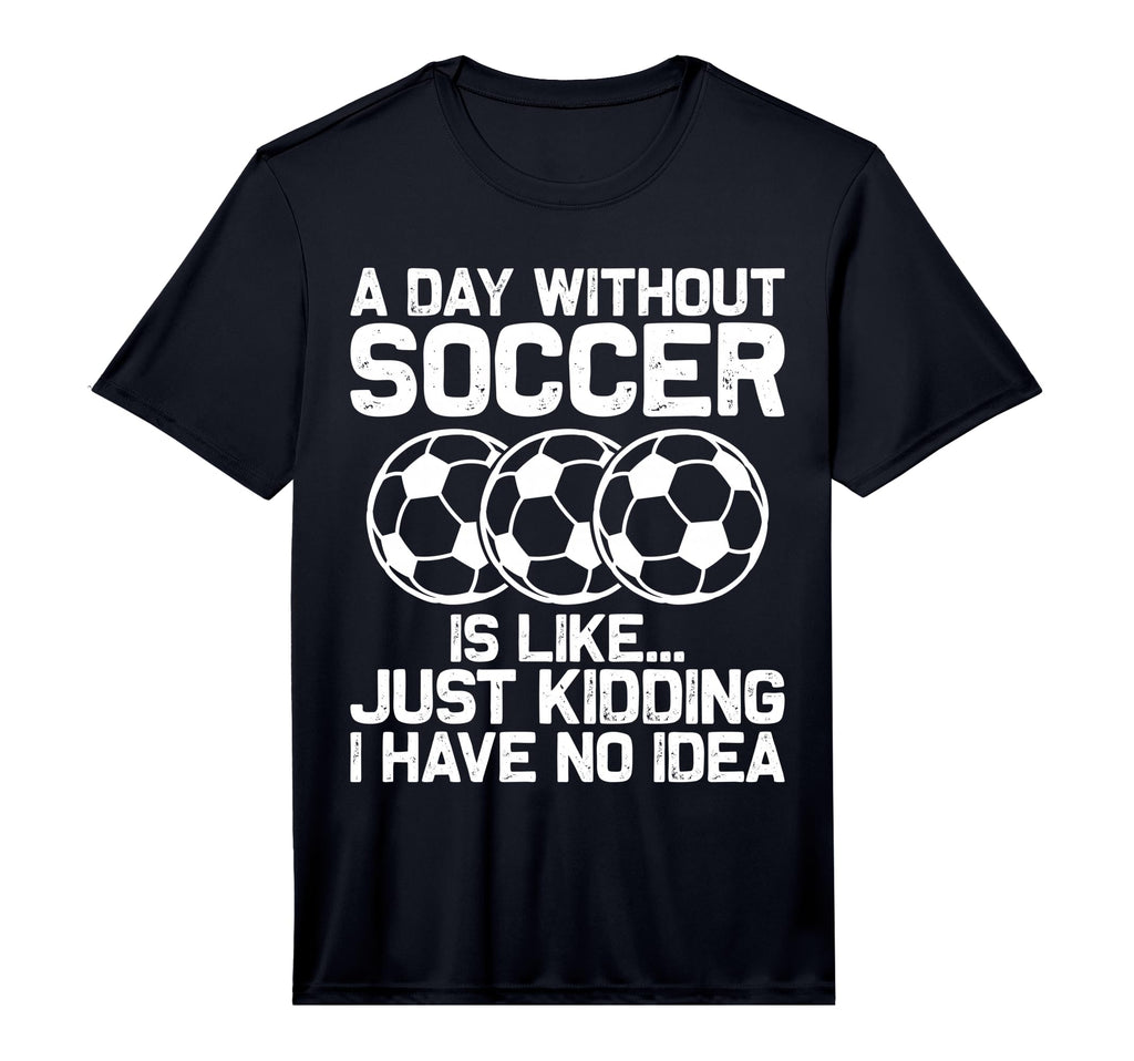 Funny Soccer Sport Player Soccer Lover T-Shirt - Novelty Apparel Unisex