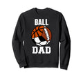 Ball Dad Funny Football Soccer Sweatshirt - Casual Everyday Wear Unisex