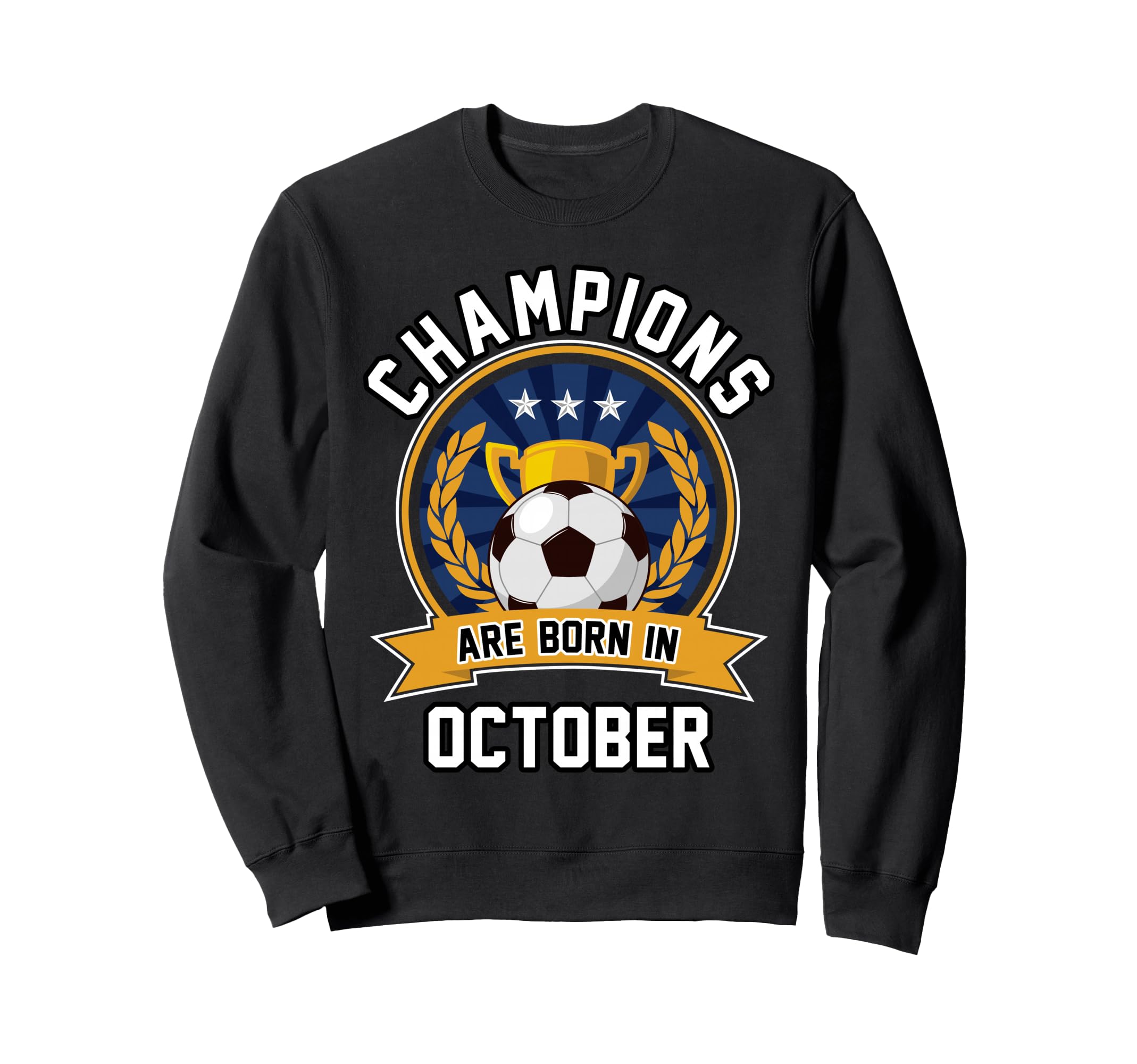 Champions Are Born October Sweatshirt - Aesthetic Graphic Men Women