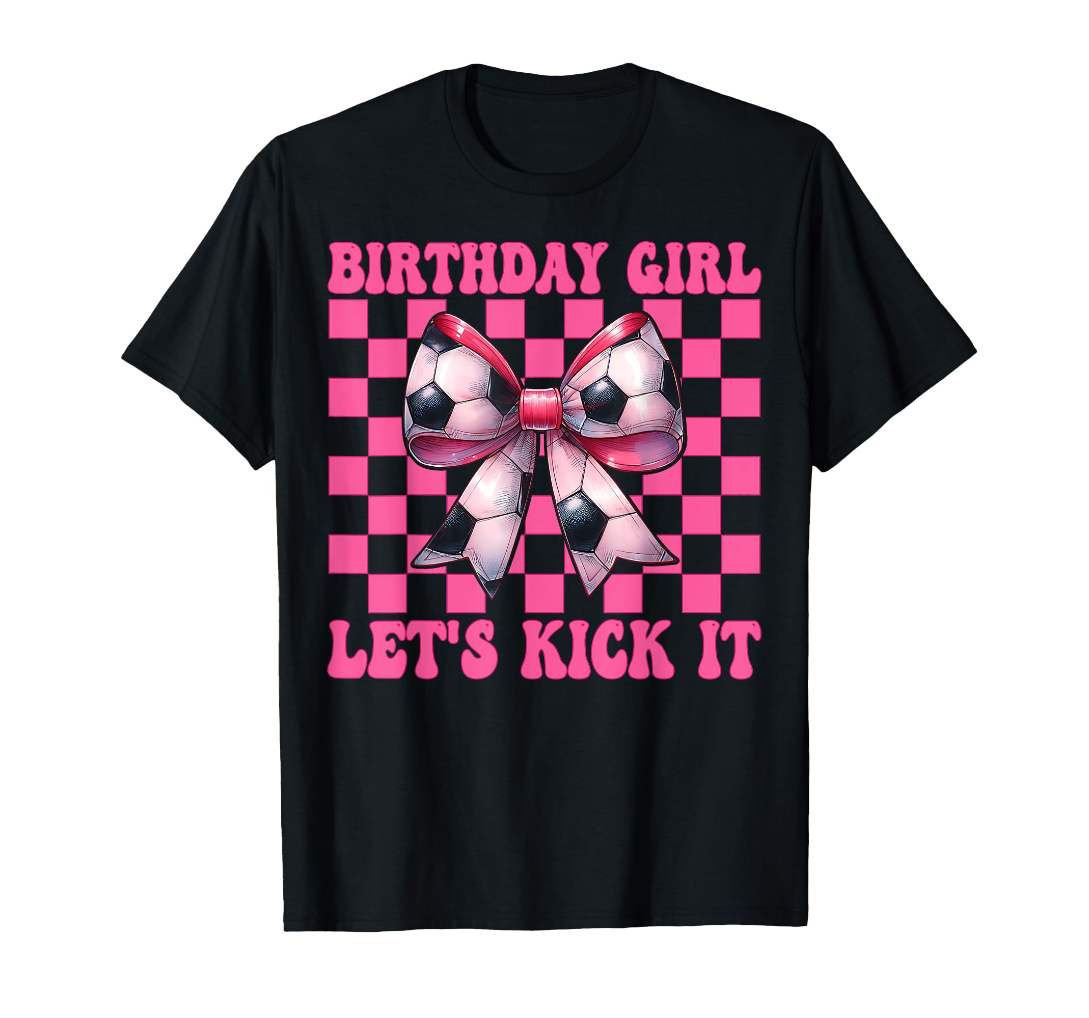 Birthday Lets Kick It Soccer Mom Mama T-Shirt - Unique Graphic Men Women