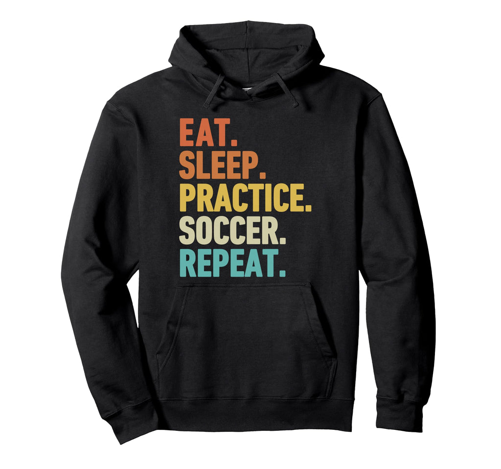Eat Sleep Practice Soccer Repeat Hoodie - Graphic Print Unisex