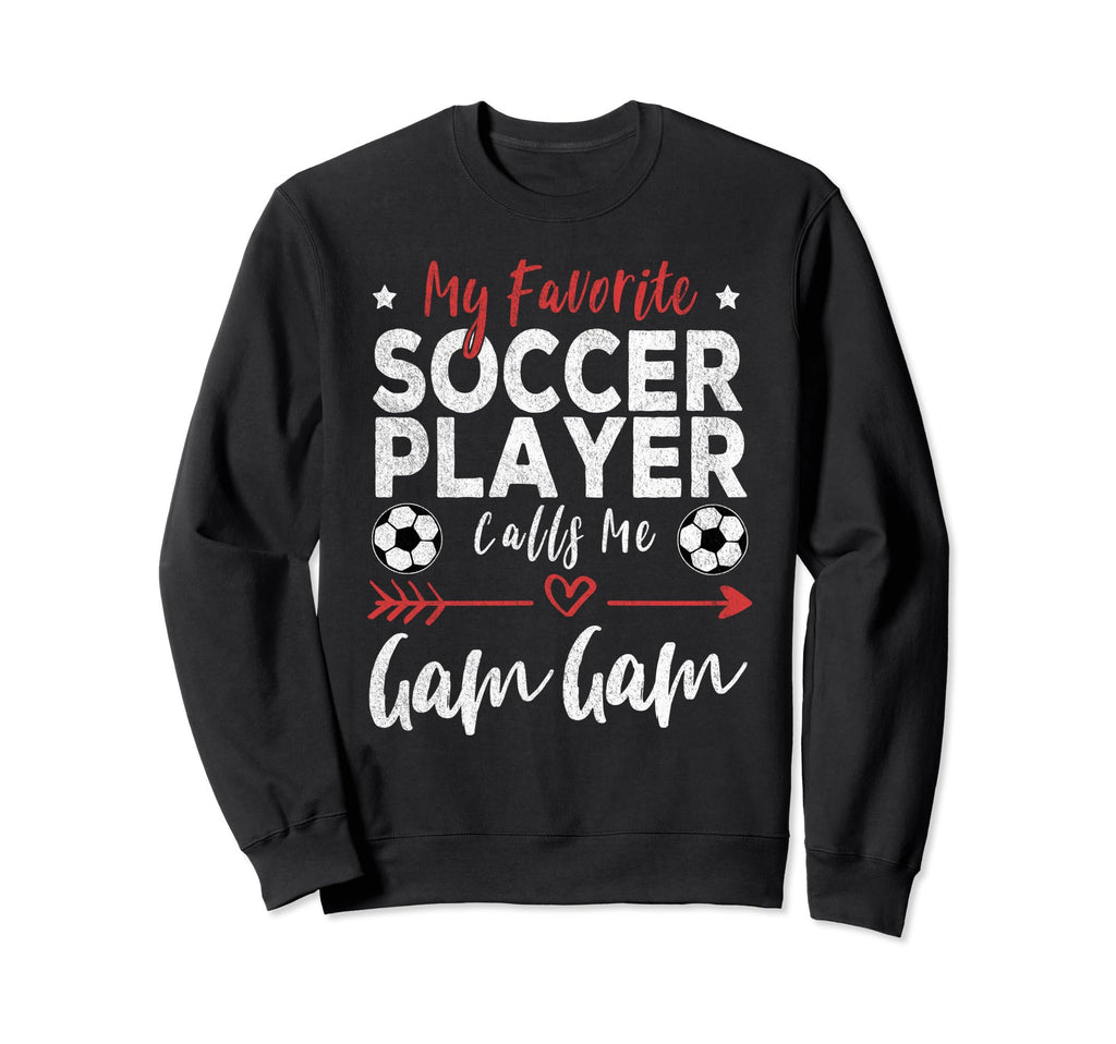 My Favorite Soccer Player Calls Me Sweatshirt - Fun Novelty Design Unisex