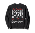 My Favorite Soccer Player Calls Me Sweatshirt - Fun Novelty Design Unisex