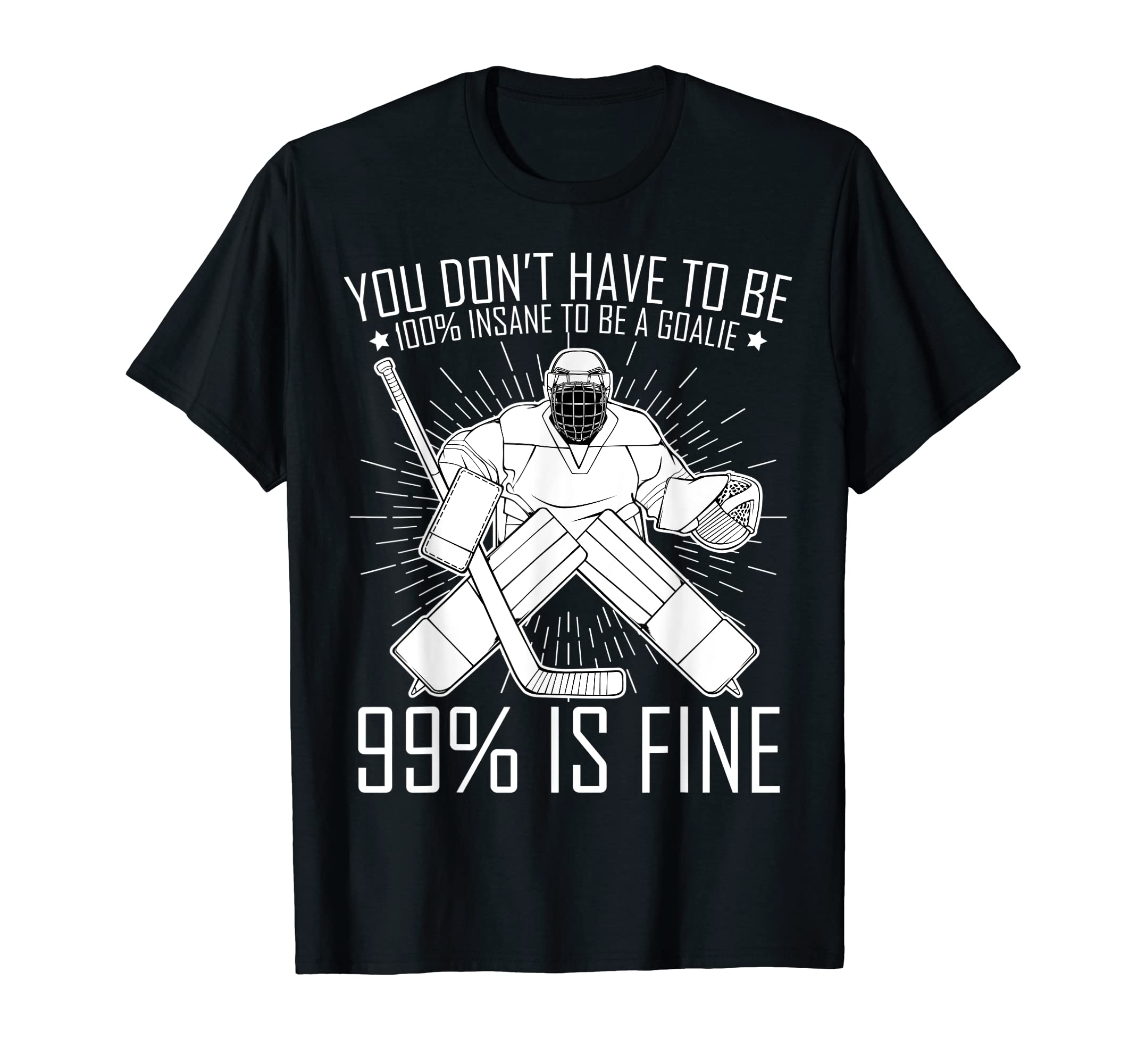 100 Insane To Be Goalie Sports Player Team T-Shirt - Unique Graphic Unisex