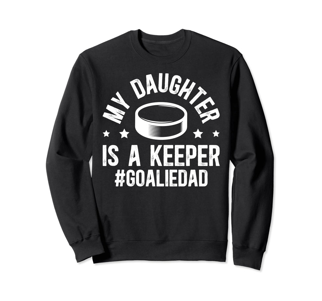 My Daughter Is Hockey Goalkeeper Sweatshirt - Custom Art Print Men Women