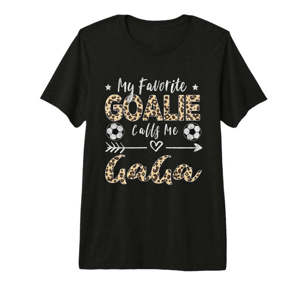 My Favorite Goalie Calls Me Gaga Soccer T-Shirt - Unique Graphic Men Women