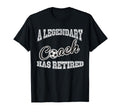 Legendary Soccer Coach Has Retired T-Shirt - Novelty Apparel Men Women
