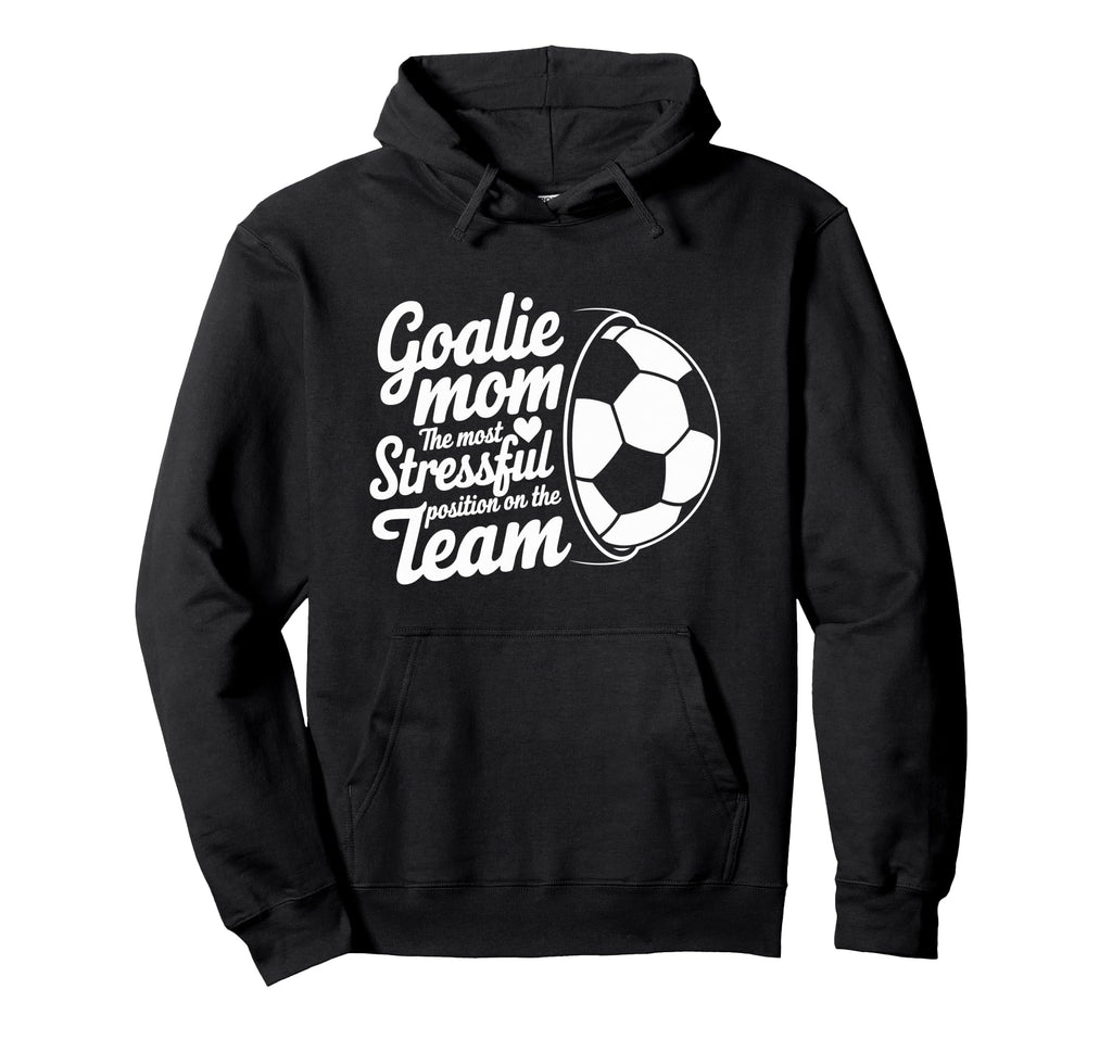 Goalkeeper Lover Most Stressful Hoodie - Novelty Apparel for Adults