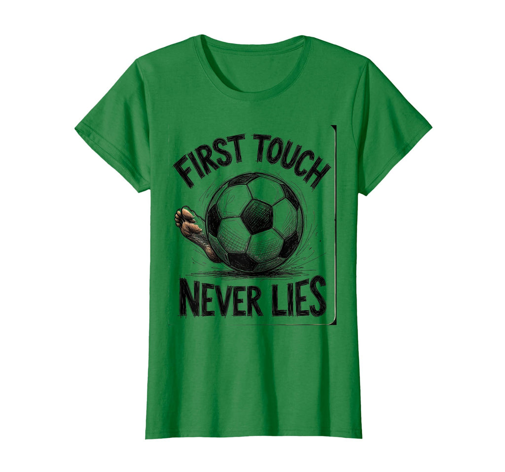 First Touch Never Lies Soccer T-Shirt - Fun Novelty Design for Adults