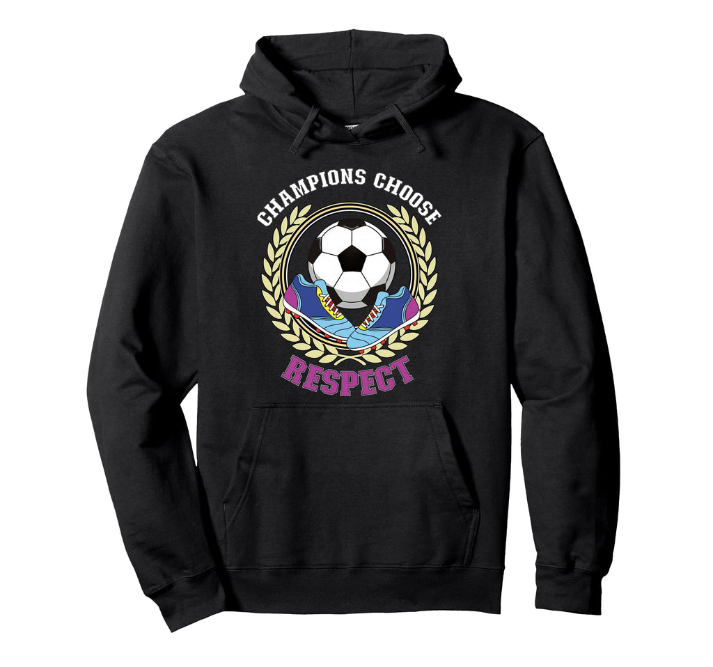 Champions Choose Respect Soccer Team Hoodie - Graphic Print Men Women