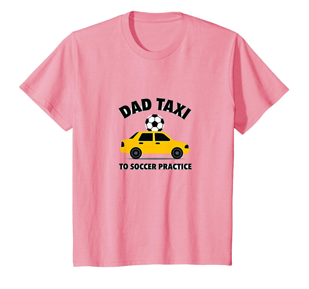 Dad Taxi To Soccer Practice Funny T-Shirt - Casual Everyday Wear Men Women