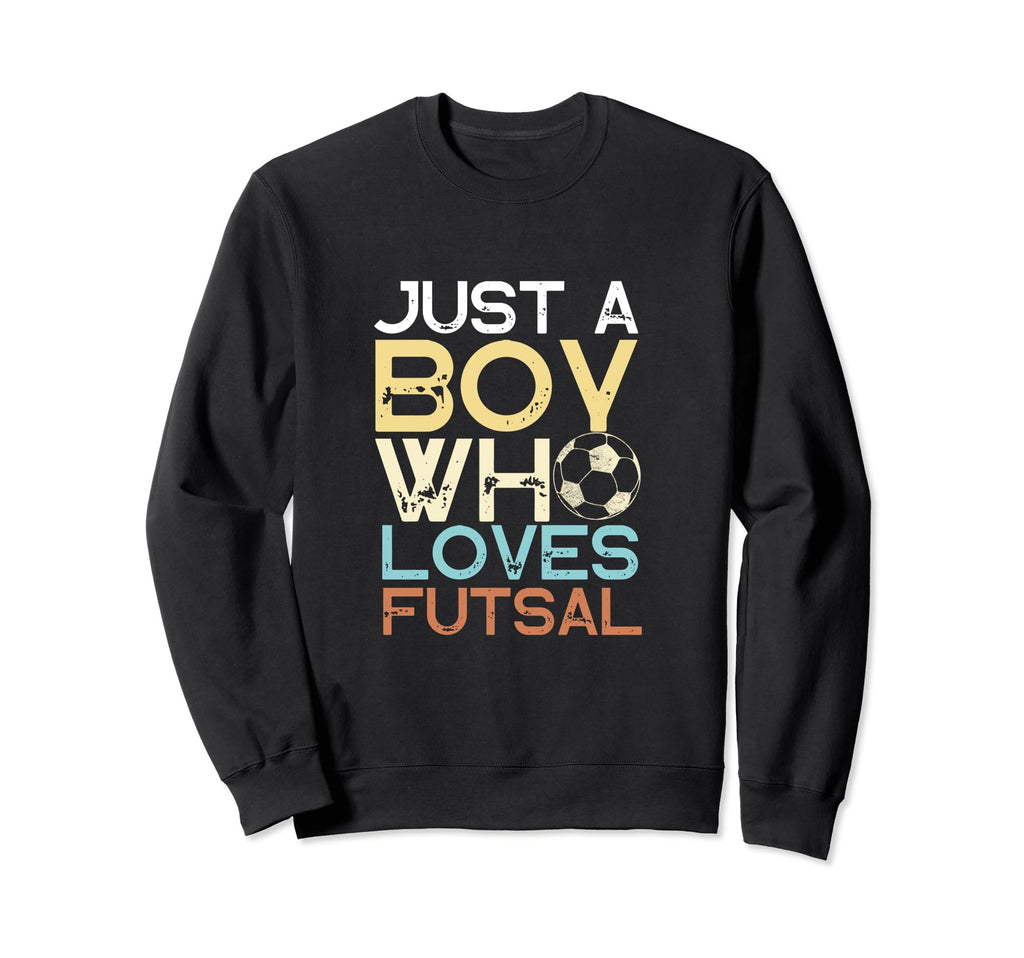 Futsal Player Just Who Loves Sweatshirt - Casual Everyday Wear Men Women