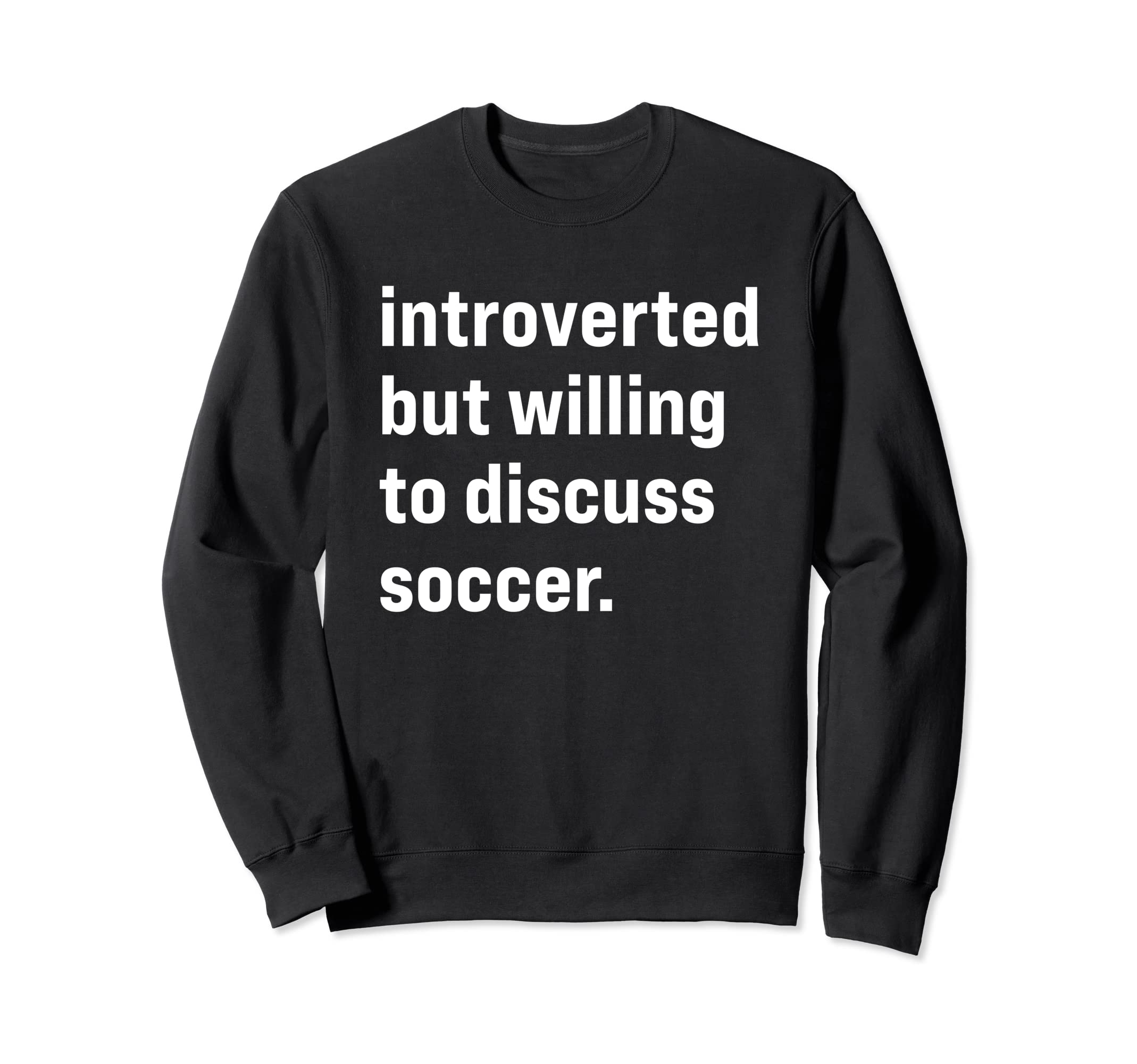 Funny Introverted But Willing To Sweatshirt - Streetwear Style Men Women
