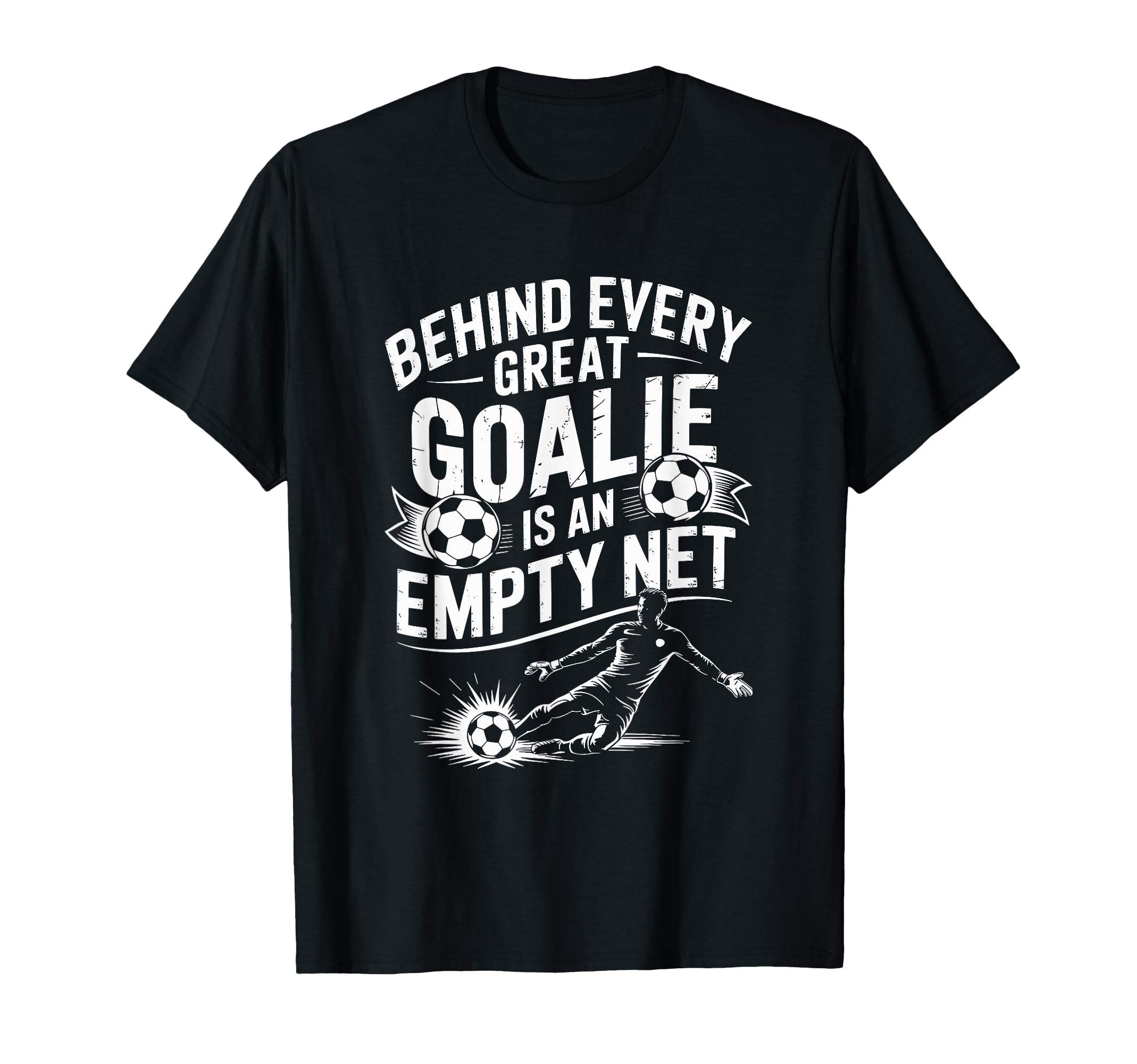 Soccer Goal Behind Every Great Goalie Is T-Shirt - Trendy Graphic Unisex