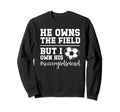 I Own His Heart Soccer Sweatshirt - Casual Everyday Wear Men Women