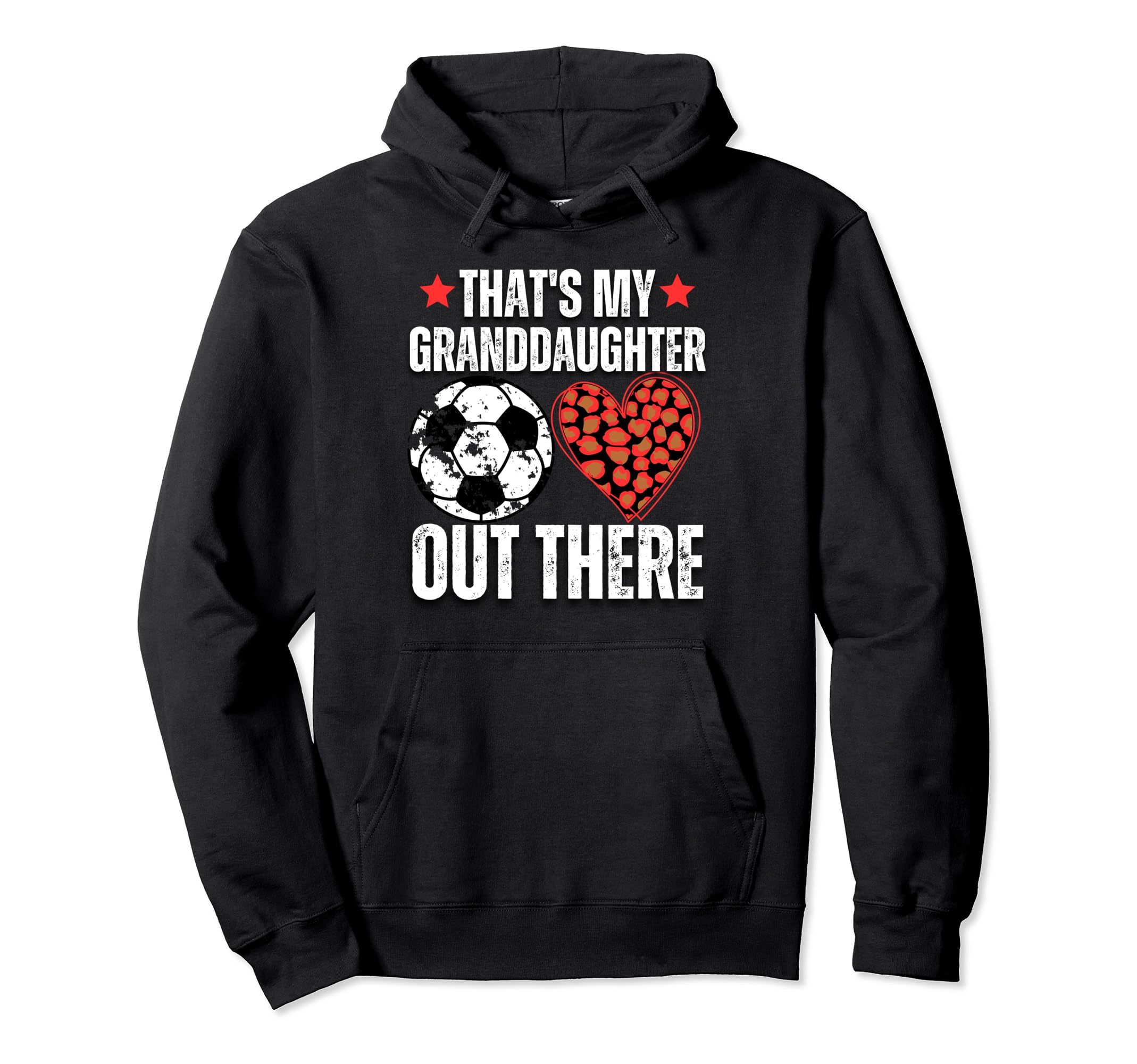 Thats My Granddaughter Out There Soccer Hoodie - Novelty Apparel Men Women