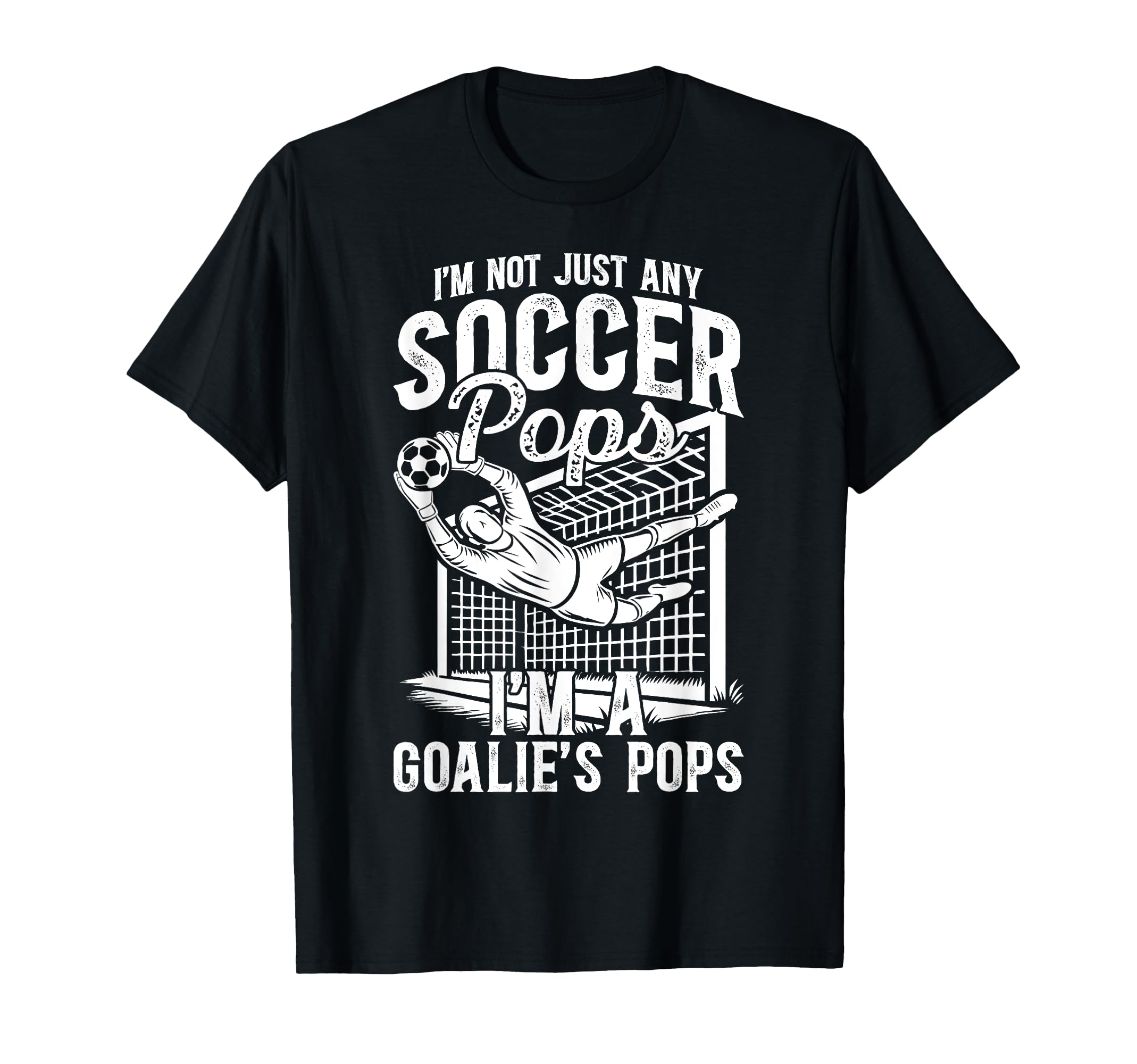 Im Soccer Goalie Pops Soccer T-Shirt - Custom Art Print for Adults