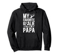 My Favorite Soccer Goalie Papa Soccer Hoodie - Graphic Print for Adults