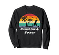 Sunshine Soccer Gear Soccer Player Sweatshirt - Novelty Apparel Unisex
