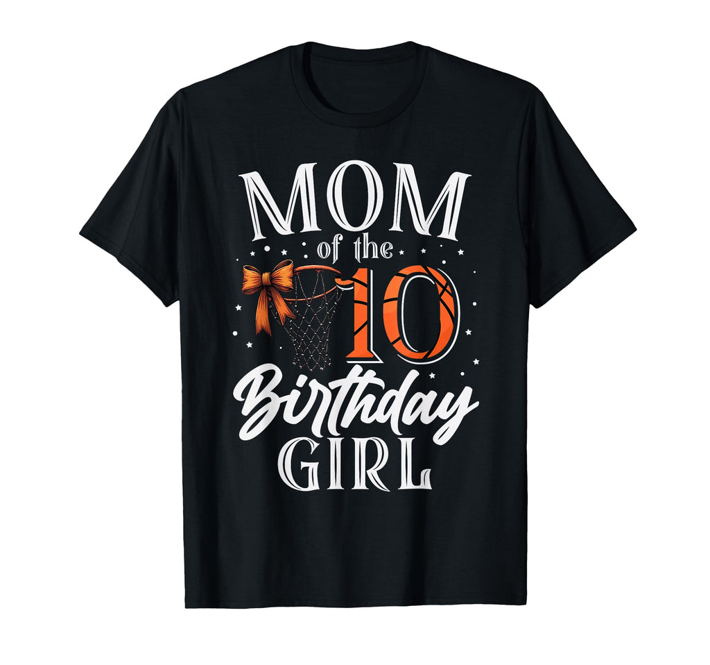 Mom Ten 10Th Birthday Basketball Bday T-Shirt - Custom Art Print Men Women