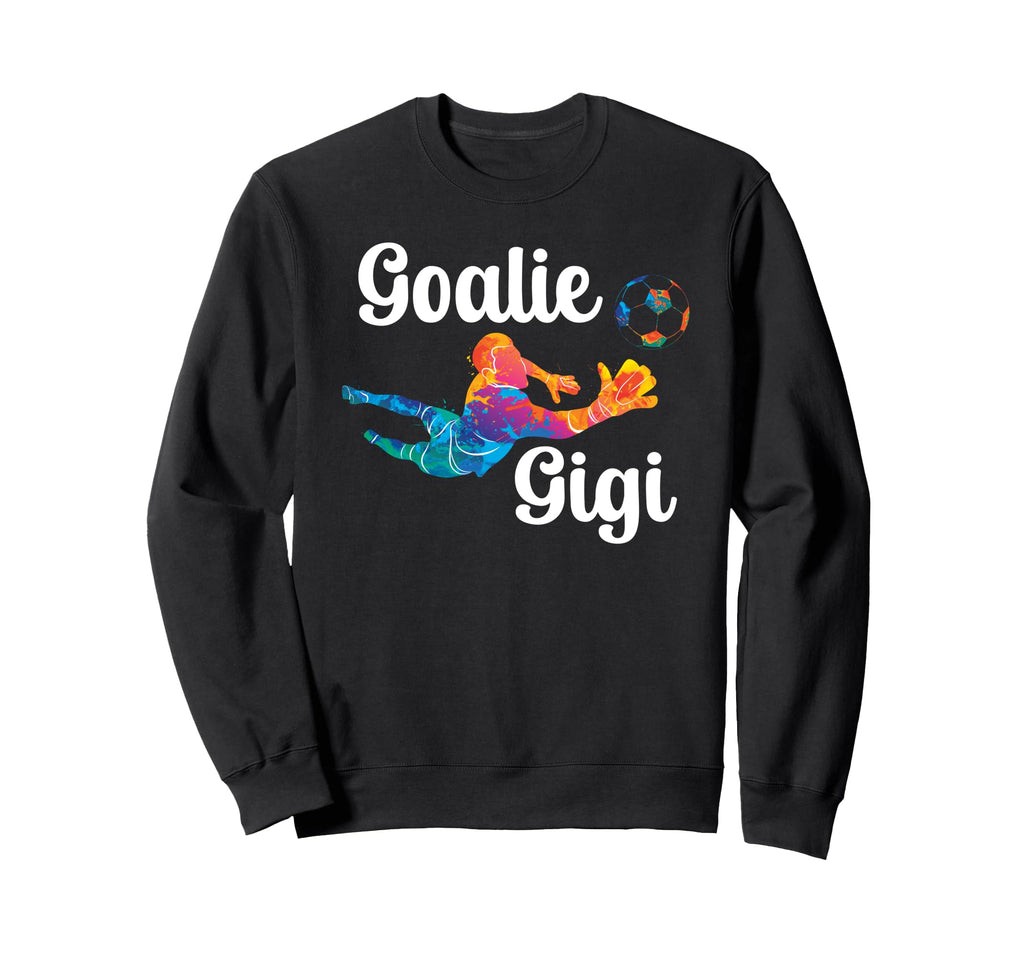 Soccer Goalie Gigi Soccer Keeper Gigi Sweatshirt - Streetwear Style Unisex