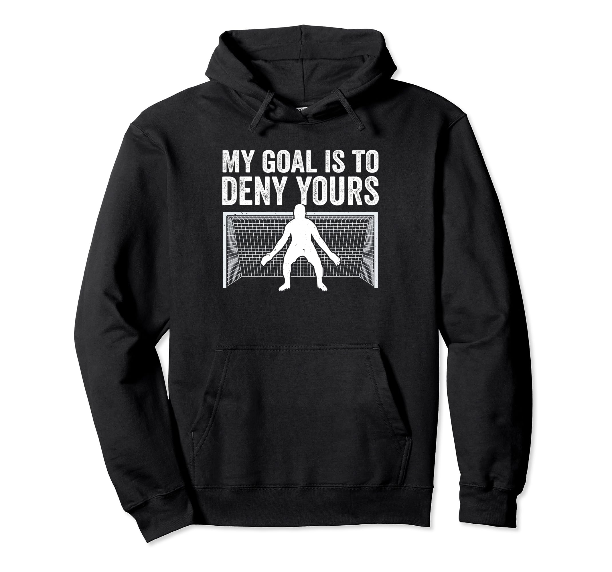 My Goal Is To Deny Yours Goalie Hoodie - Aesthetic Graphic for Adults