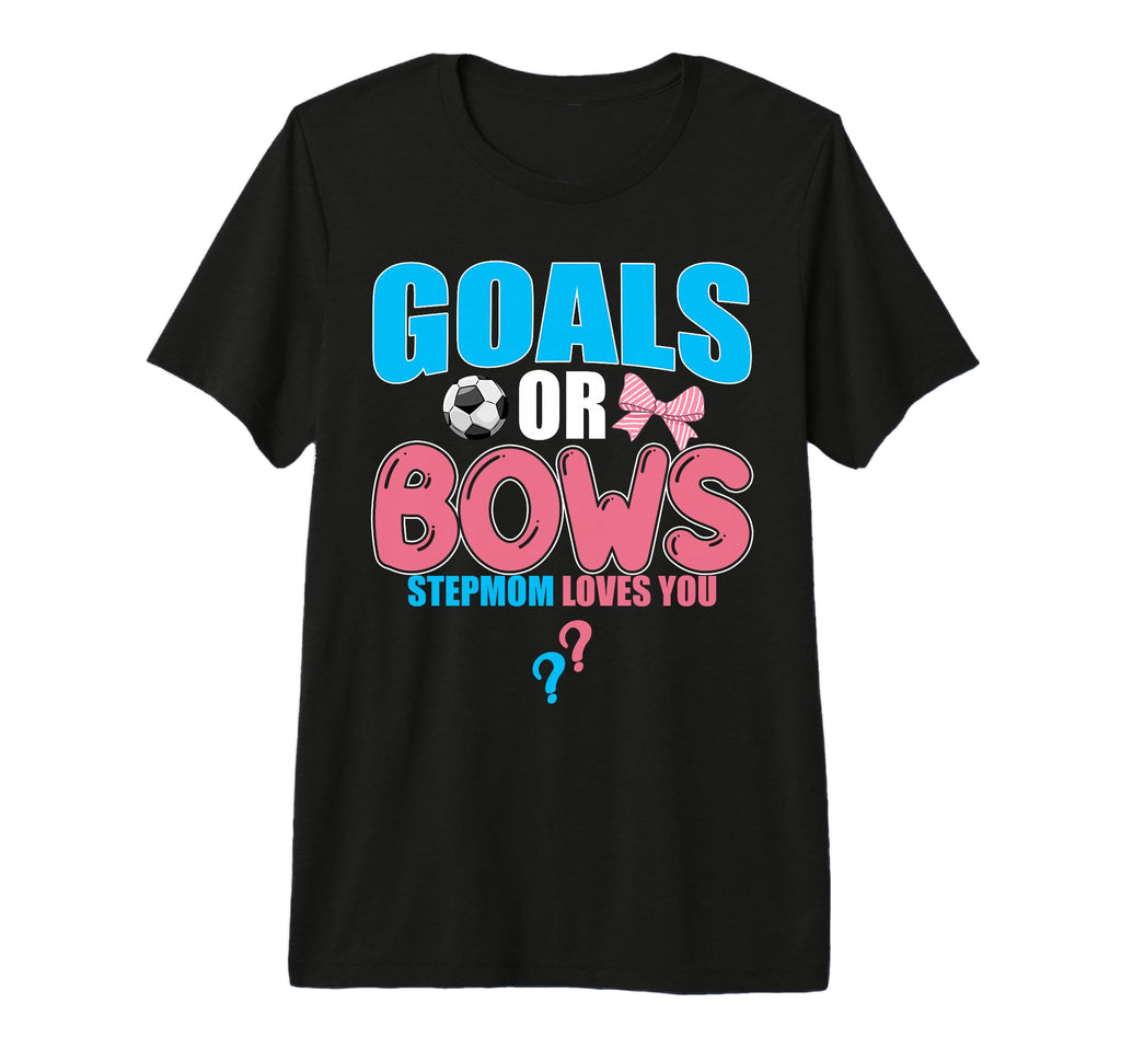 Goals Or Bows Stepmom Loves You 2026 T-Shirt - Trendy Graphic Unisex