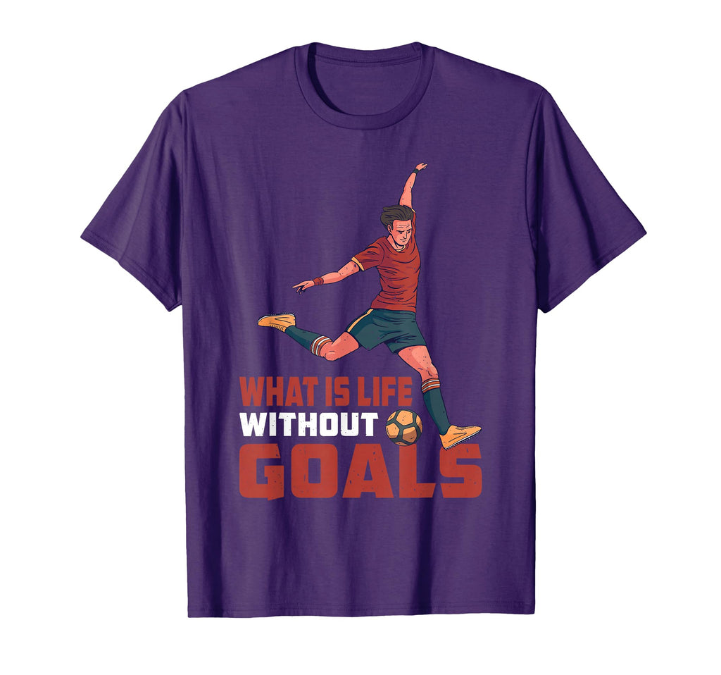 What Is Life Without Goals T-Shirt - Casual Everyday Wear for Adults