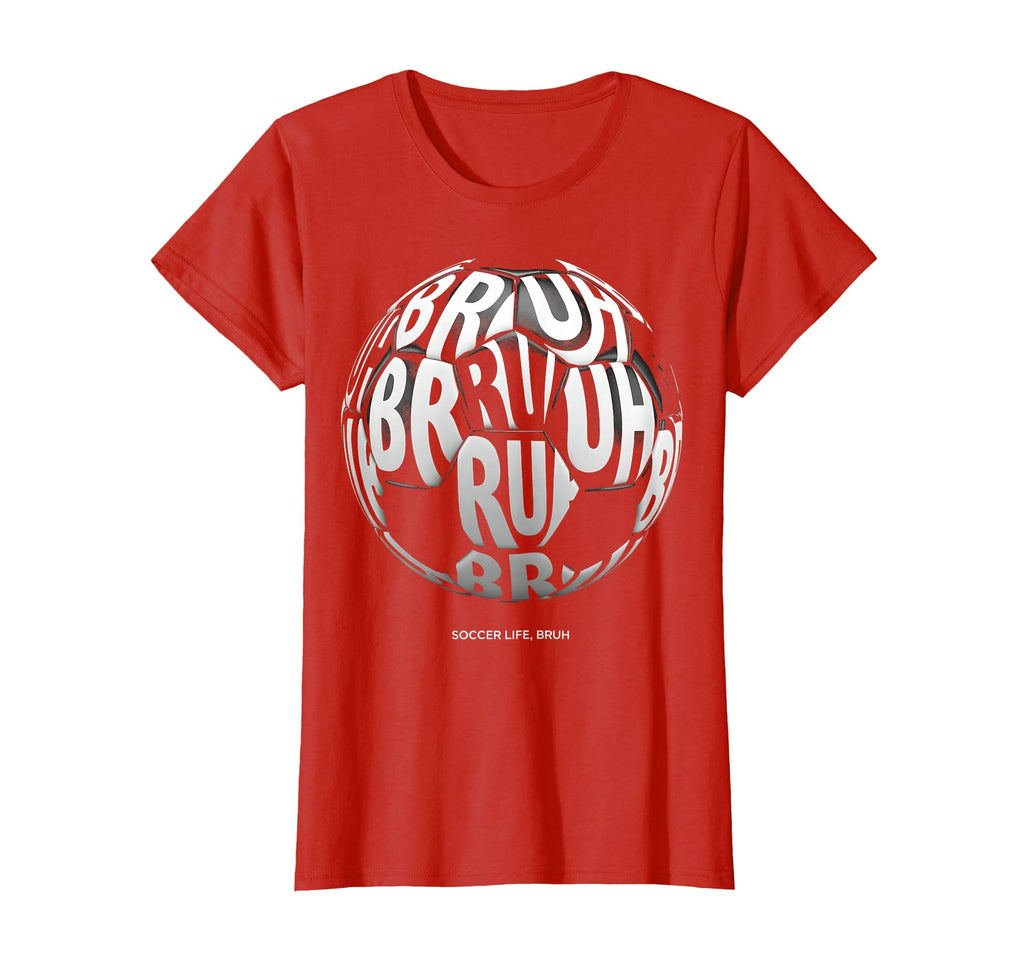 Soccer Life Bruh Funny Soccer Ball T-Shirt - Trendy Graphic Men Women