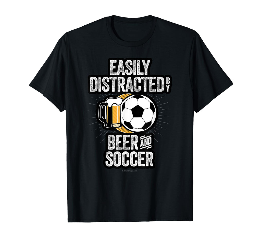 Easily Distracted Beer And Soccer Funny T-Shirt - Graphic Print for Adults