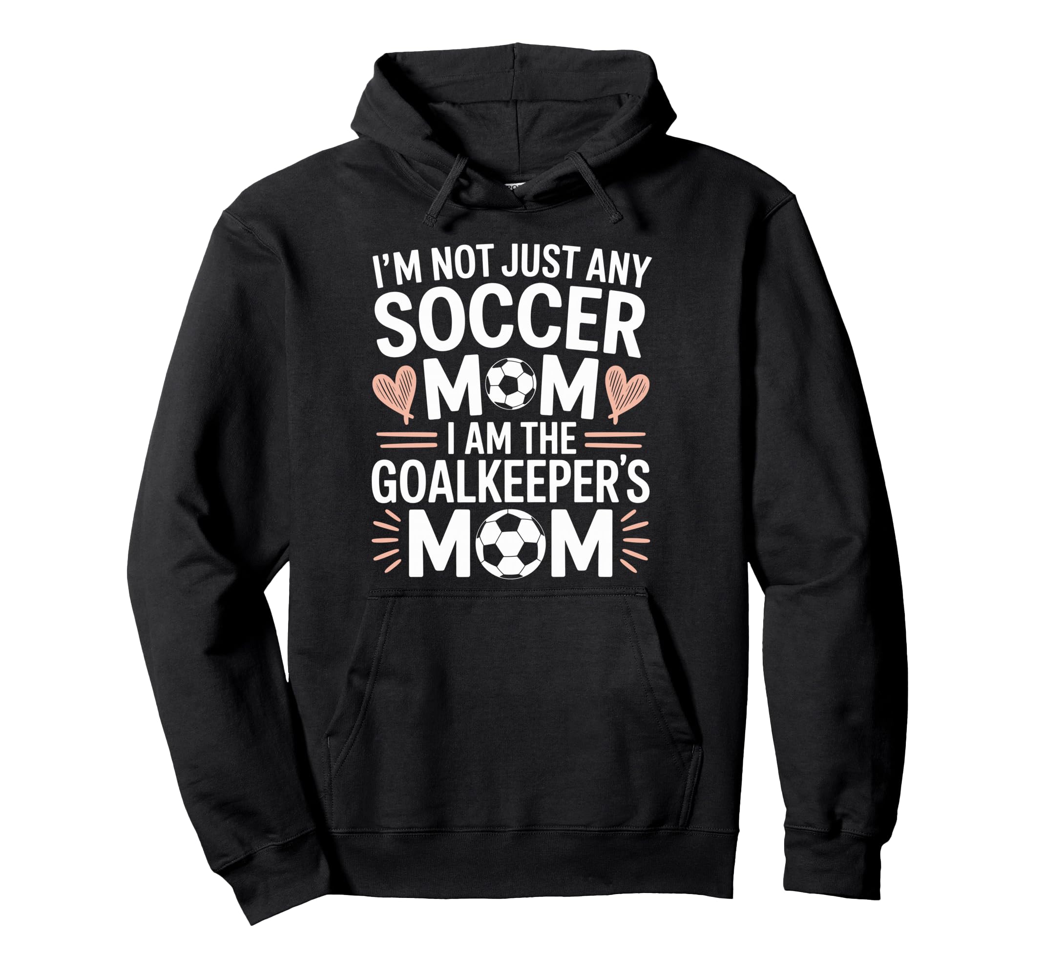Soccer Game Player Mom Lover I Am Hoodie - Trendy Graphic Unisex