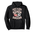 Just Who Loves Ramen And Soccer Hoodie - Unique Graphic for Adults