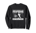 Soccer Player Thats What I Do Sweatshirt - Streetwear Style Men Women