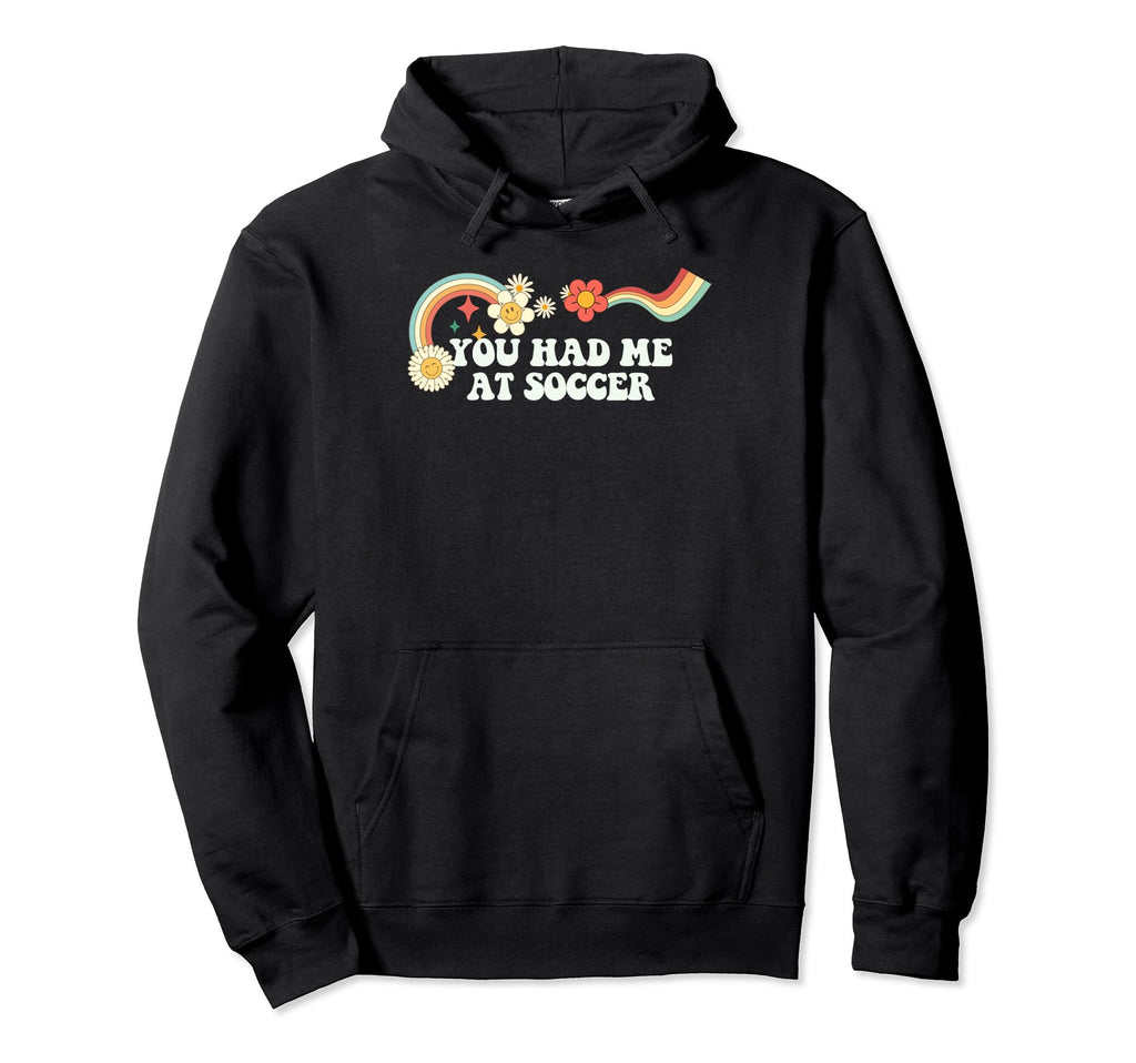 Groovy Funny You Had Me Soccer Hoodie - Aesthetic Graphic Men Women