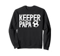Soccer Keeper Papa Soccer Goalkeeper Sweatshirt - Custom Art Print Unisex