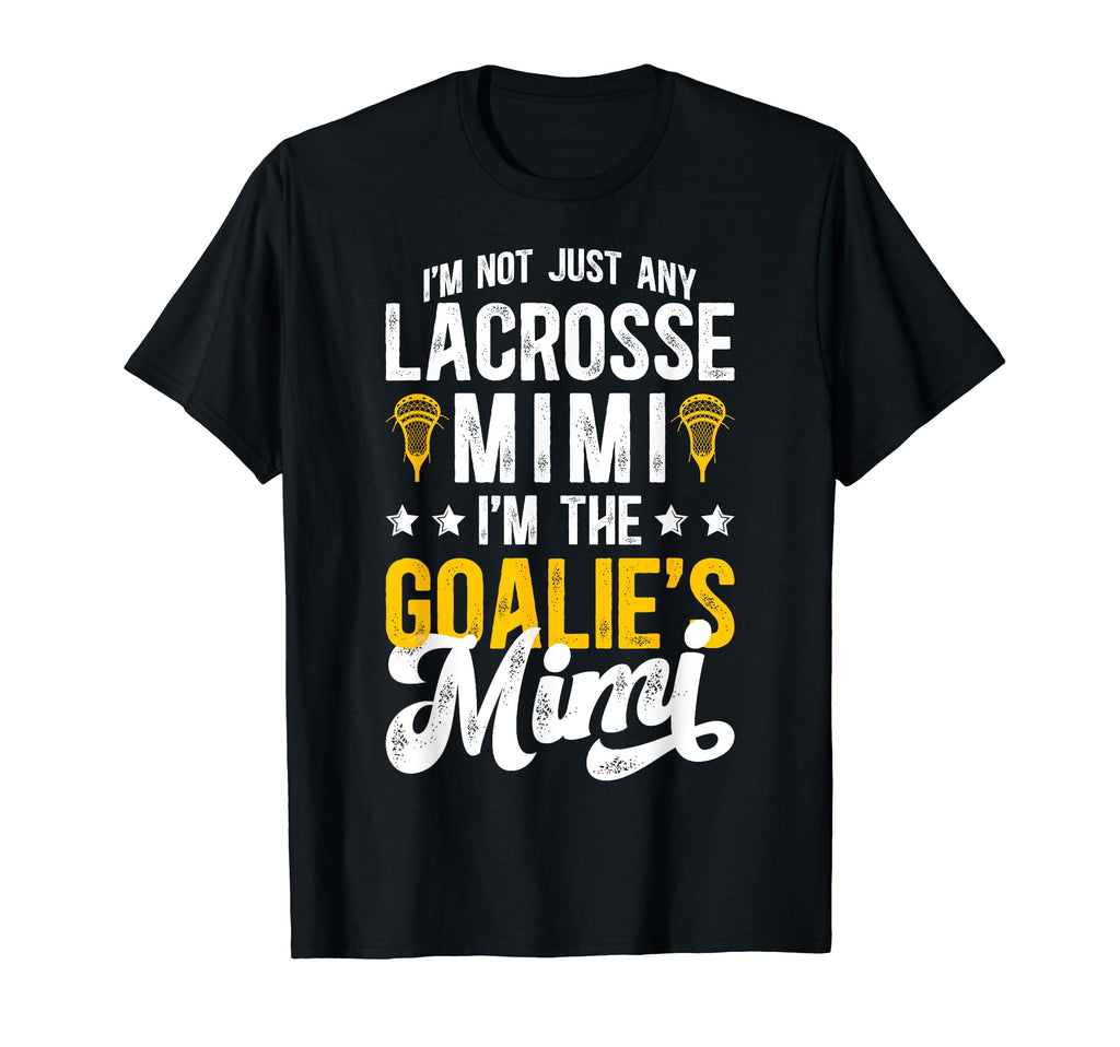 Im Lacrosse Goalie Mimi Lacrosse T-Shirt - Unique Graphic Unisex