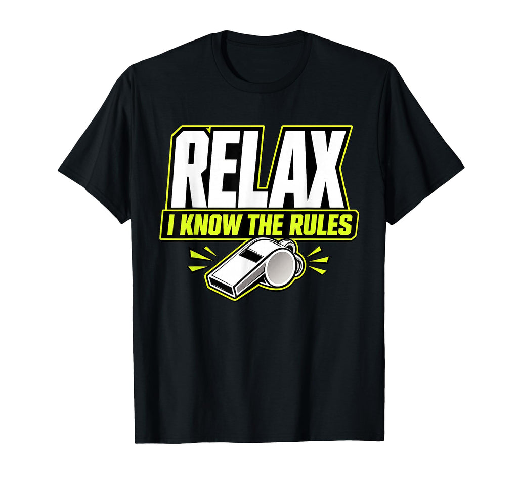 Relax I Know Rules Funny Soccer T-Shirt - Casual Everyday Wear for Adults
