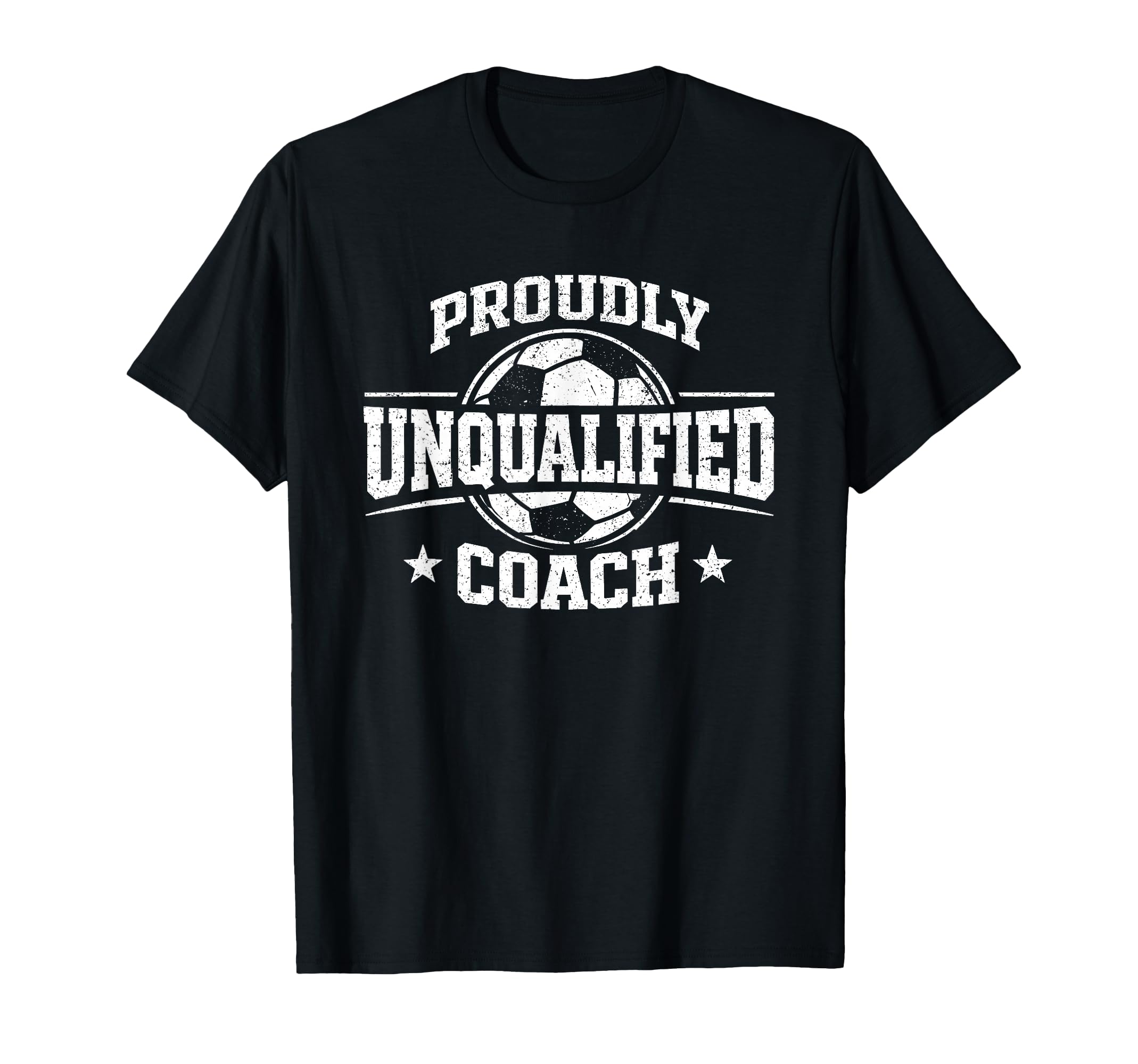 Proudly Unqualified Coach Soccer T-Shirt - Unique Graphic for Adults