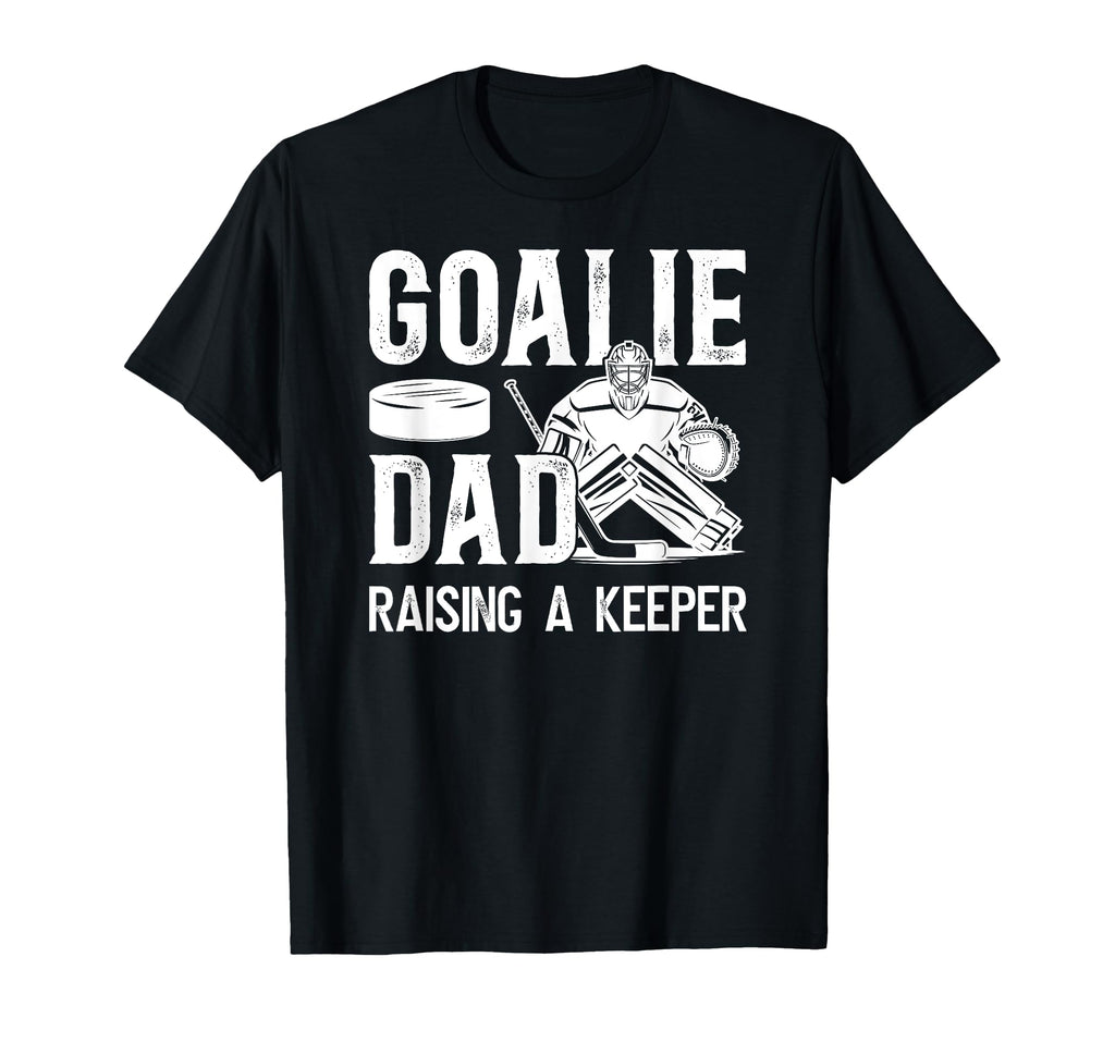 Ice Hockey Goalie Dad Raising Hockey T-Shirt - Casual Everyday Wear Unisex