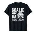 Ice Hockey Goalie Dad Raising Hockey T-Shirt - Casual Everyday Wear Unisex