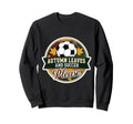 Autumn Leaves And Soccer Please Sweatshirt - Aesthetic Graphic for Adults