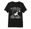 Mein Ziel Ist Es Dein Tor Zu T-Shirt - Casual Everyday Wear Men Women