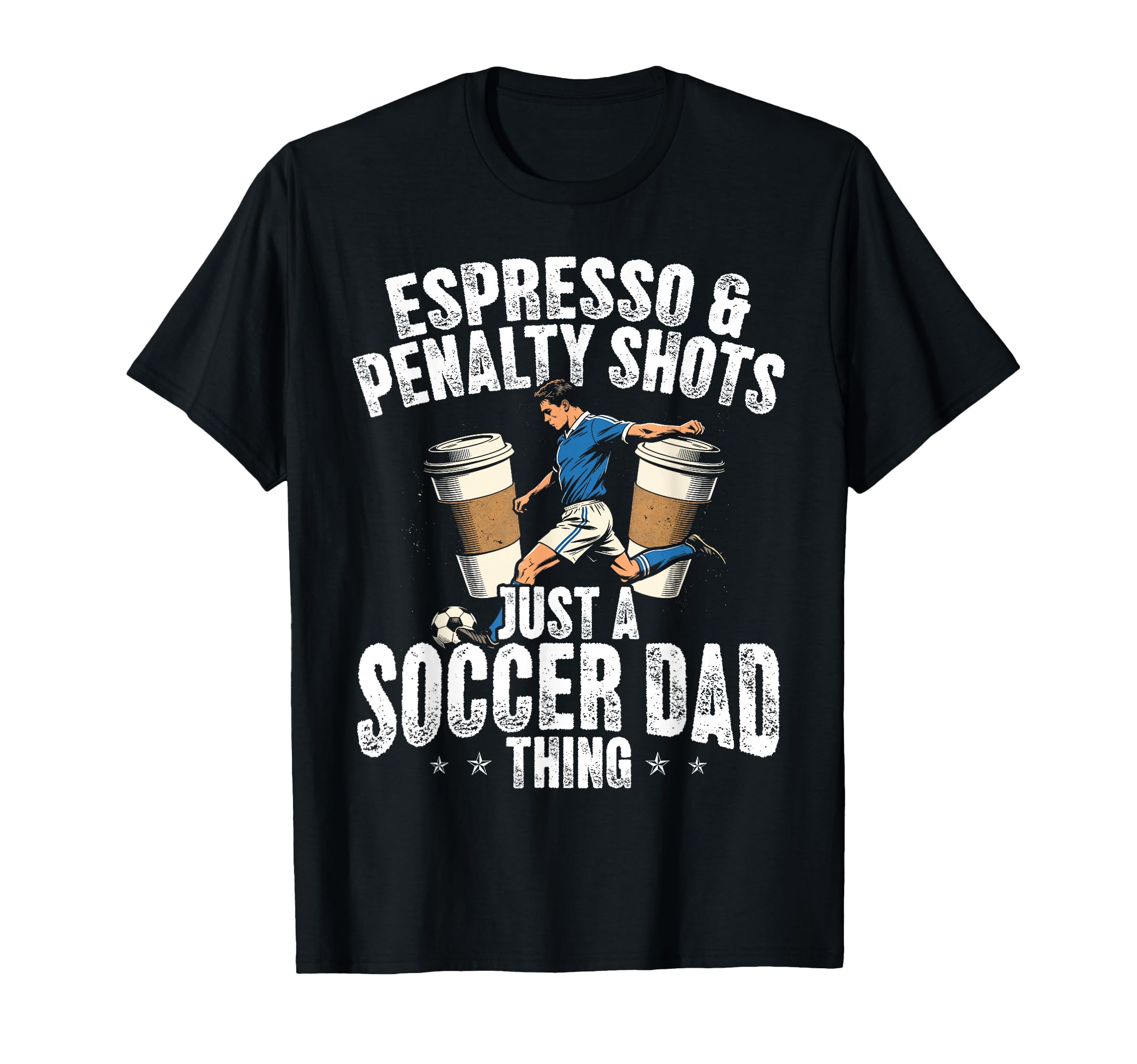 Soccer Dad Thing Coffee Lover T-Shirt - Casual Everyday Wear Men Women