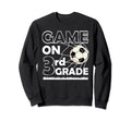 Game 3Rd Grade Back To School Sweatshirt - Streetwear Style Unisex
