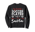 My Favorite Soccer Player Calls Me Savta Sweatshirt - Graphic Print Unisex