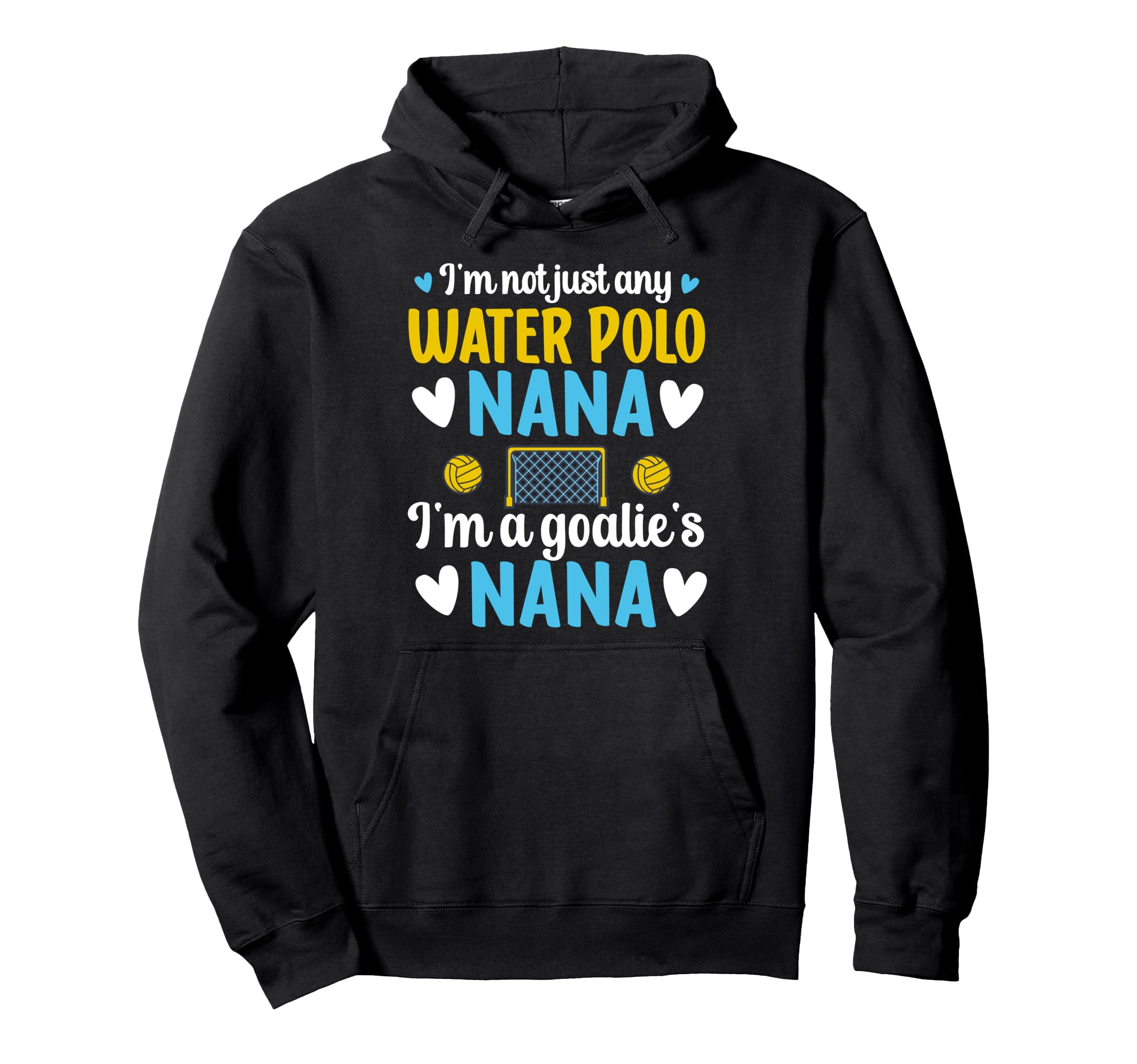 Im Water Polo Goalie Nana Grandma Hoodie - Fun Novelty Design for Adults