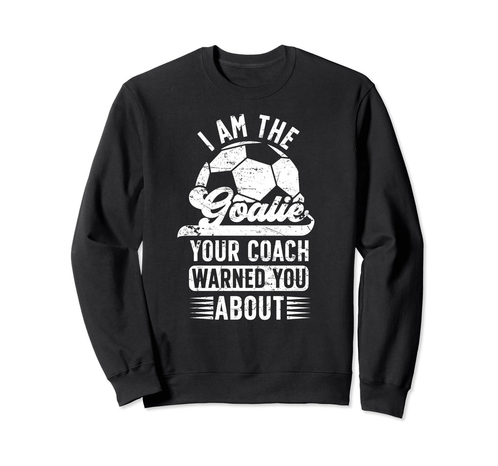 I Am Soccer Goalie Soccer Sweatshirt - Minimalist Print Men Women